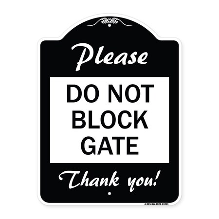 Signmission Please Do Not Block Gate Heavy-Gauge Aluminum Architectural Sign, 24" x 18", BW-1824-23281 A-DES-BW-1824-23281